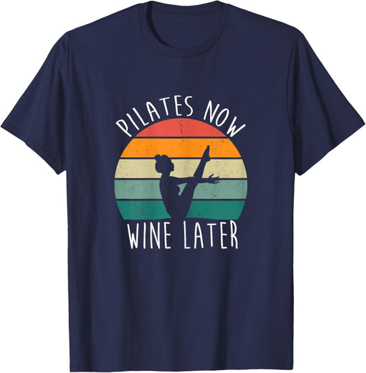 Pilates Now Wine Later Funny Sayings Yoga Fitness Vintage T-Shirt - T-Shirt | Navy