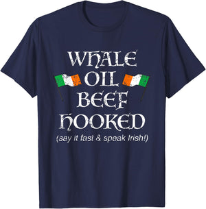 St Pattys How to Speak Irish Whale Oil Beef Hooked T-Shirt - T-Shirt | Navy