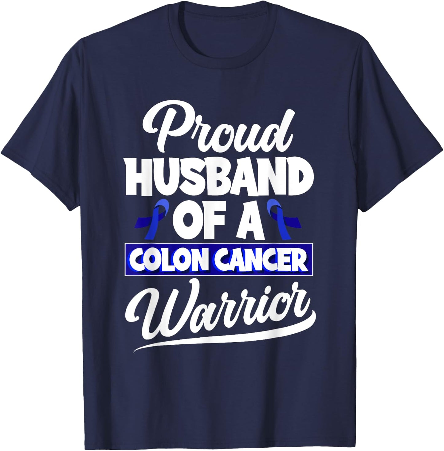 Colorectal Cancer Proud Husband Of A Colon Cancer Warrior T-Shirt - T-Shirt | Navy