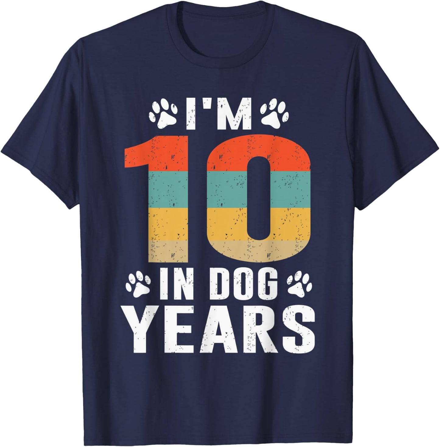 I'm 10 In Dog Years Funny 70th Birthday 70 Years Old T-Shirt - T-Shirt | Navy
