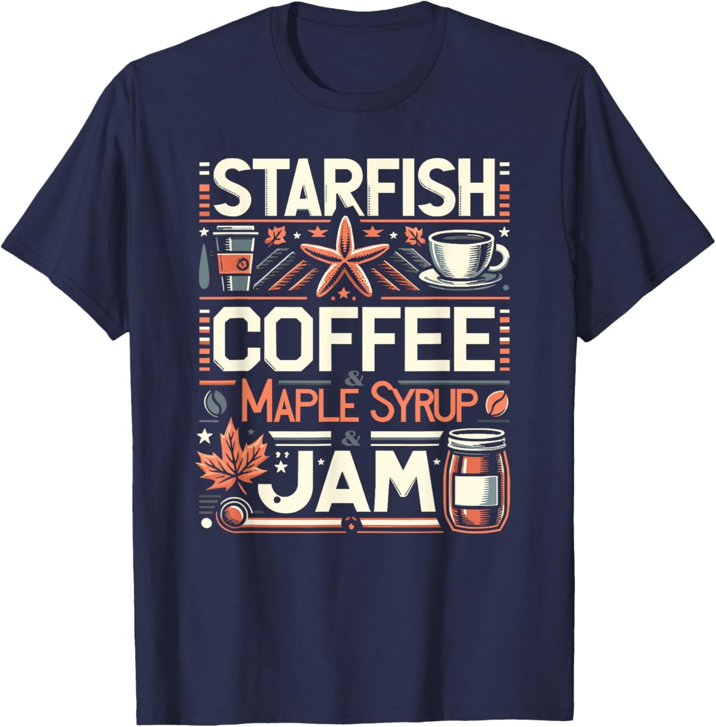 Starfish Coffee & Maple Syrup & Jam Caffeine Breakfast T-Shirt - T-Shirt | Navy