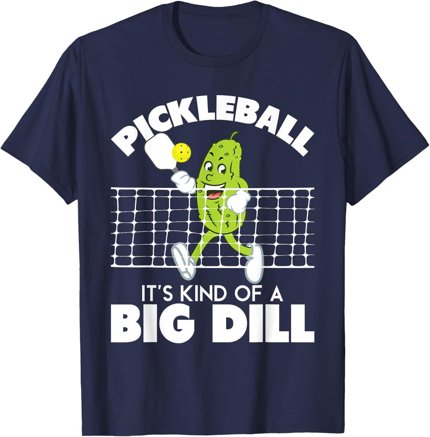 It's Kind Of A Big Dill - Funny Pickleball Paddleball T-Shirt - T-Shirt | Navy