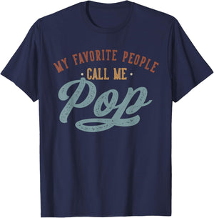 My Favorite People Call Me Pop - Funny Pop Birthday T-Shirt - T-Shirt | Navy