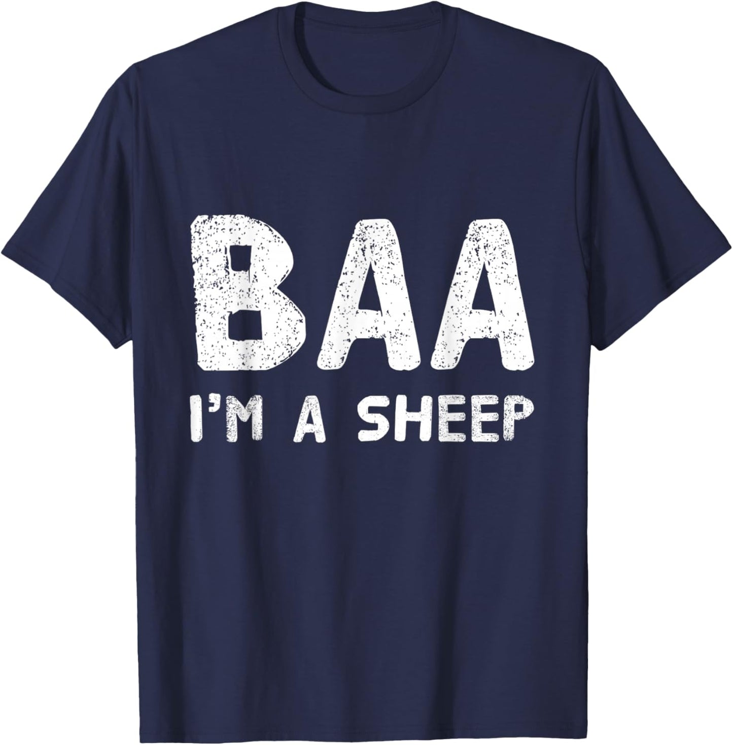 Funny Text Quote Baa I’m A Sheep T shirt Sheep Quotes T-Shirt - T-Shirt | Navy