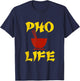 Pho Life Vietnamese Pho Ramen Noodles Soup Asian Food Lover T-Shirt - T-Shirt | Navy
