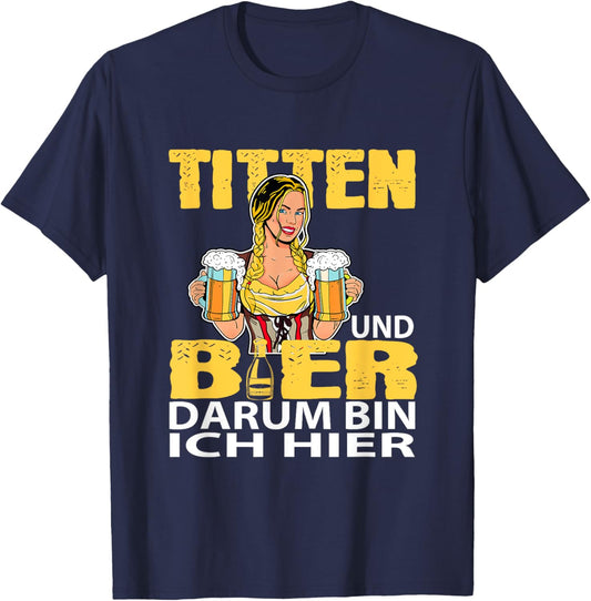 Ich bin hier für Titten und Bier Party Holiday Oktoberfest T-Shirt - T-Shirt | Navy