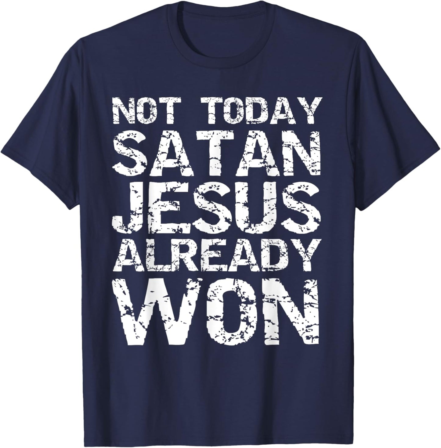 Not Today Satan Jesus Already Won Christian Overcomer Gift T-Shirt - T-Shirt | Navy