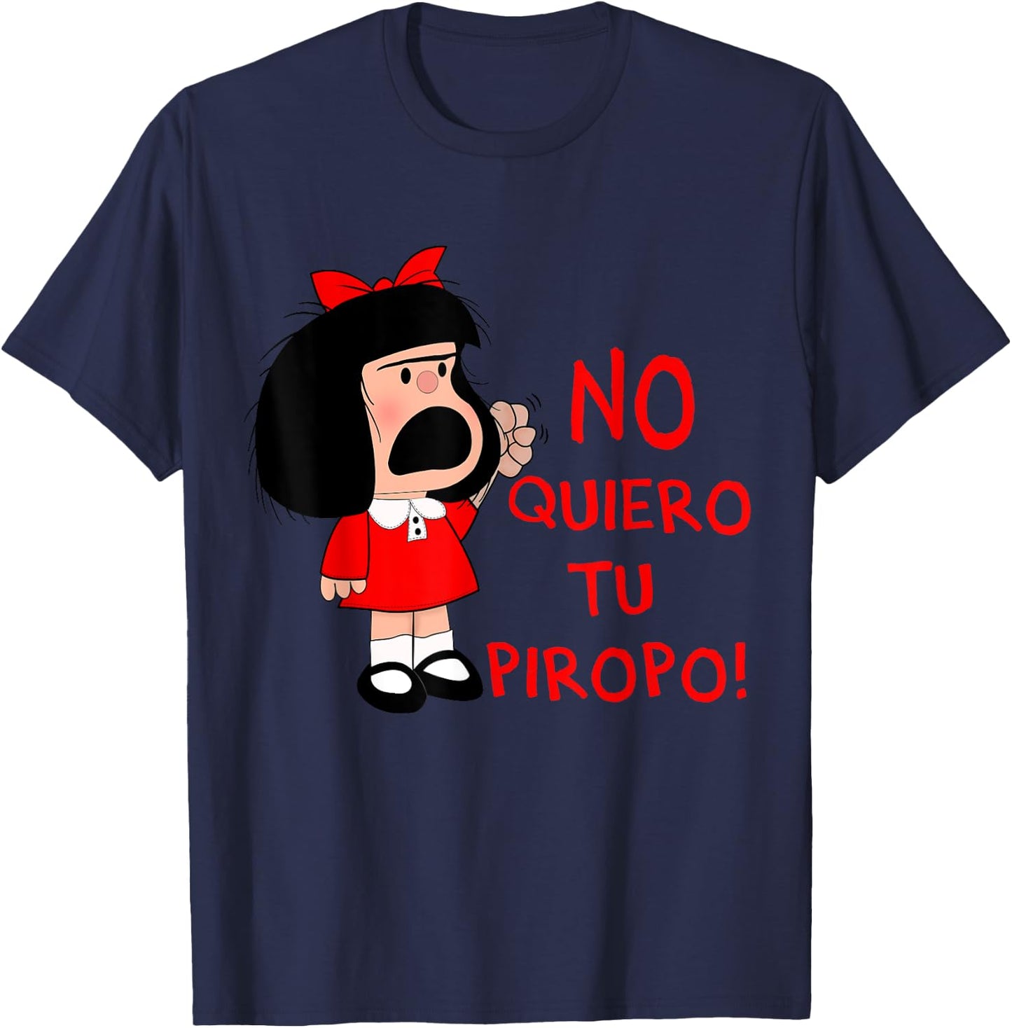 No quiero tu Piropo Funny Feminista Mafalda T-Shirt - T-Shirt | Navy