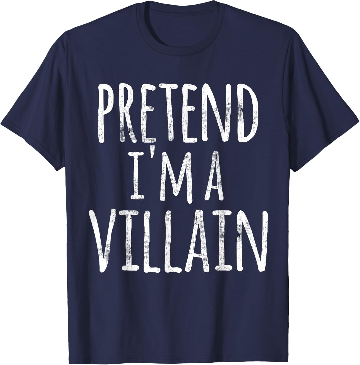 Funny Easy Lazy Halloween PRETEND I'M A VILLAIN COSTUME T-Shirt - T-Shirt | Navy