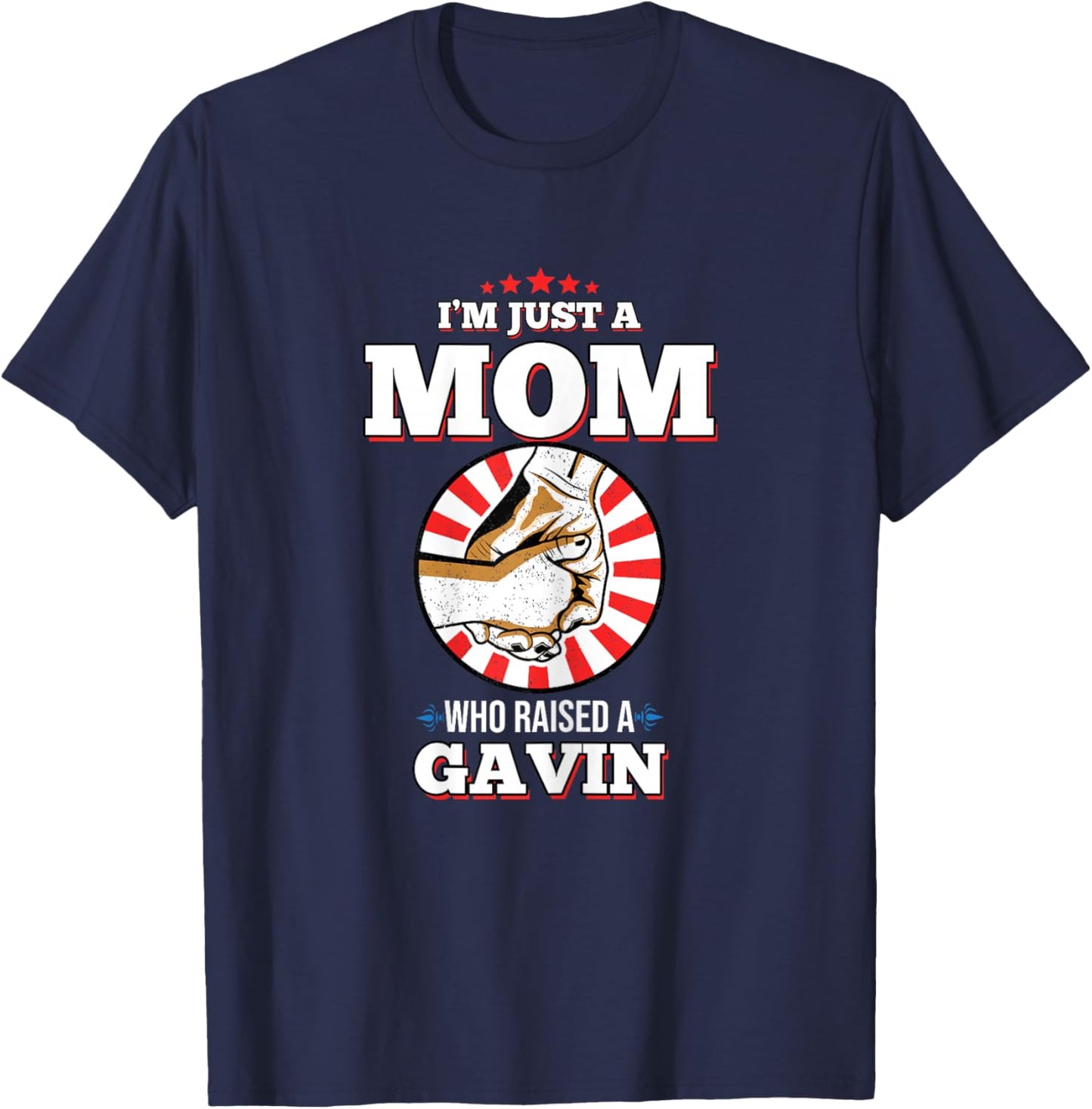 I'm Just A Mom Who Raised A GAVIN Name GAVINS T-Shirt - T-Shirt | Navy