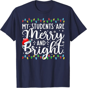 My Students Are Merry And Bright Funny Xmas Holiday Teacher T-Shirt - T-Shirt | Navy