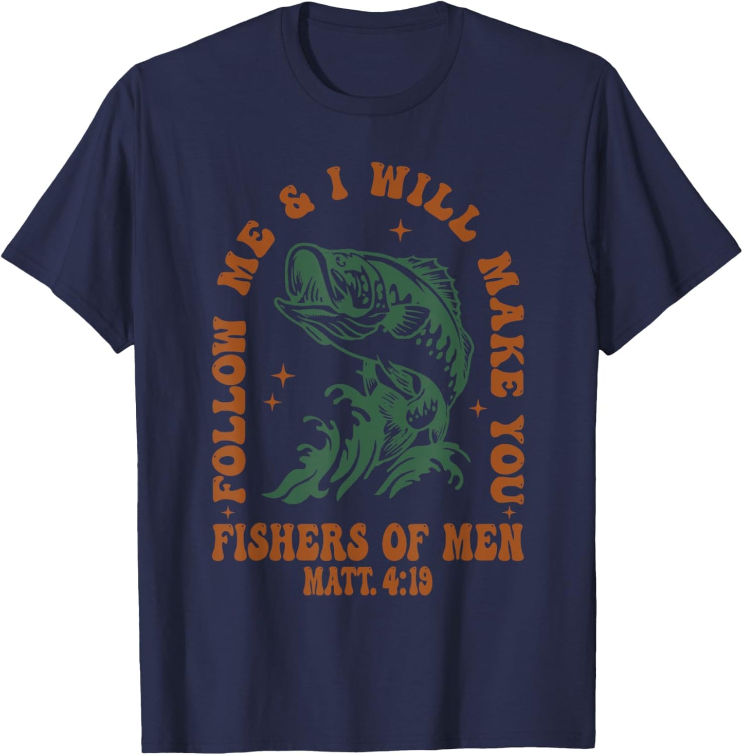 Follow Me & I'll Make You Fisher Of Men Funny T-Shirt - T-Shirt | Navy