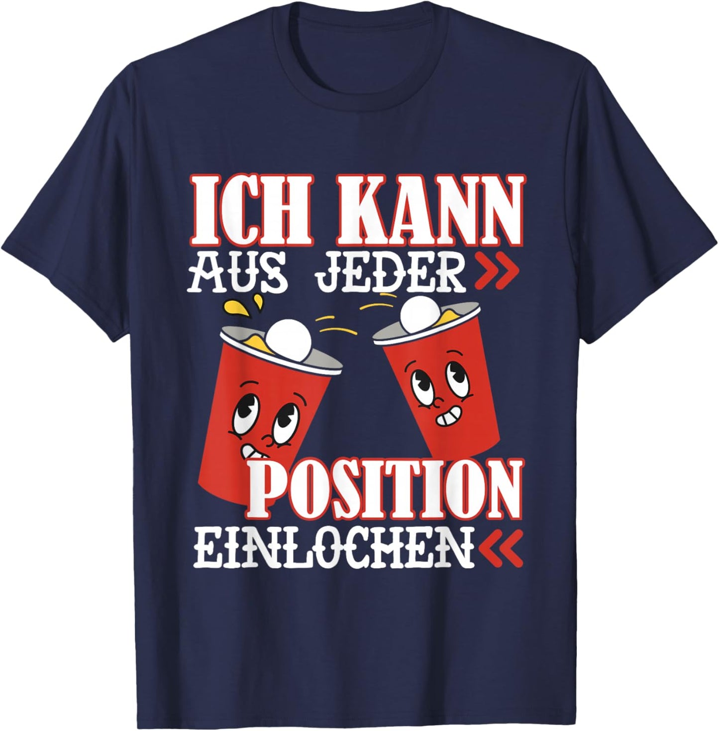Bierpong Bier Kann aus jeder Position einlochen T-Shirt - T-Shirt | Navy