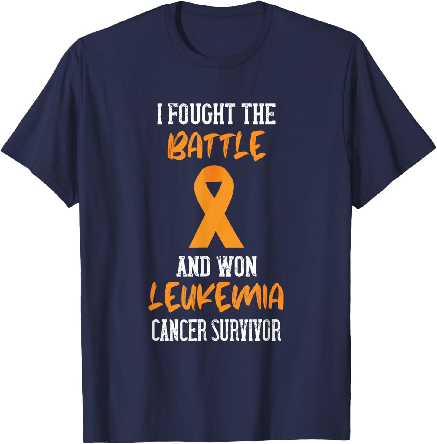 I Fought The Battle Leukemia Awareness Orange Ribbon T-Shirt - T-Shirt | Navy