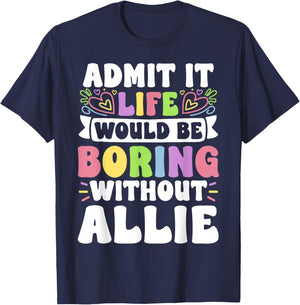Allie Personalized Name Funny Saying First Name Family T-Shirt - T-Shirt | Navy