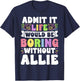 Allie Personalized Name Funny Saying First Name Family T-Shirt - T-Shirt | Navy