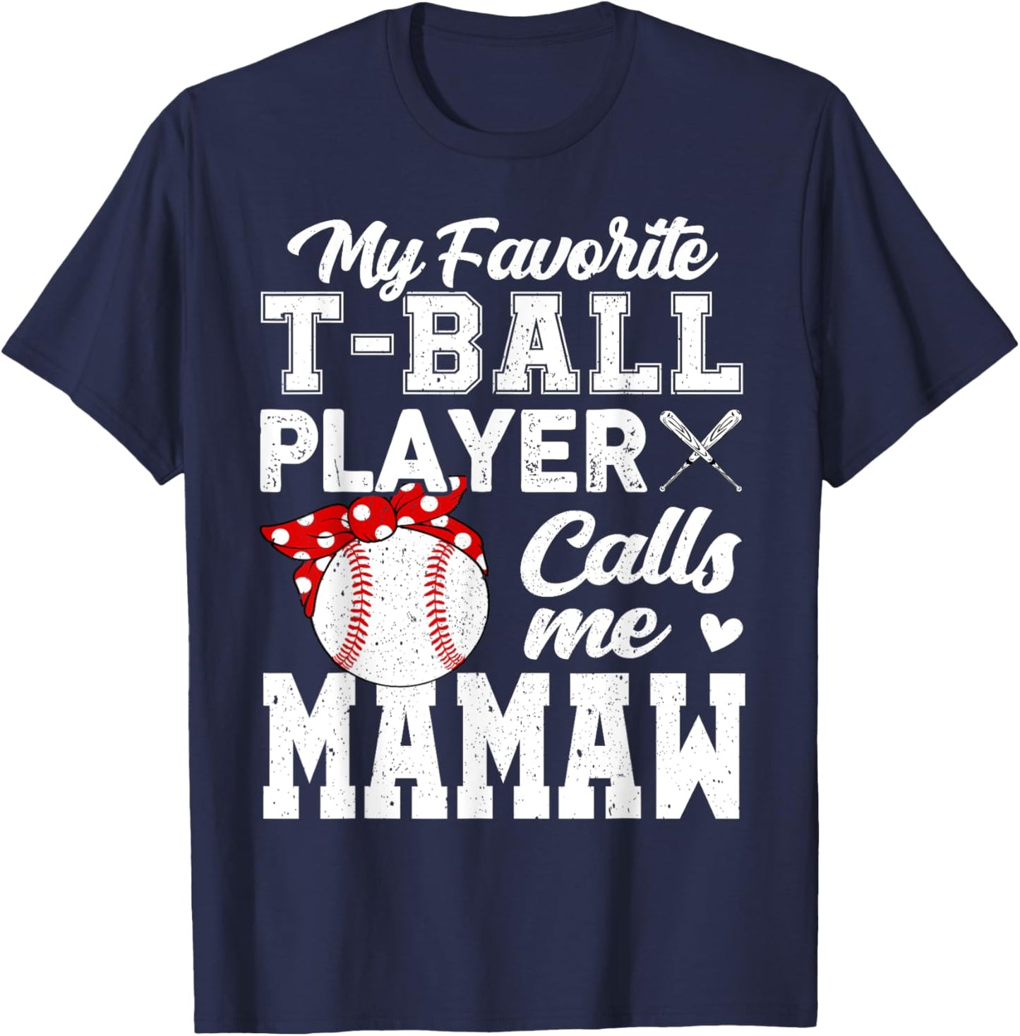 My Favorite T-Ball Player Calls Me Mamaw T-Shirt - T-Shirt | Navy