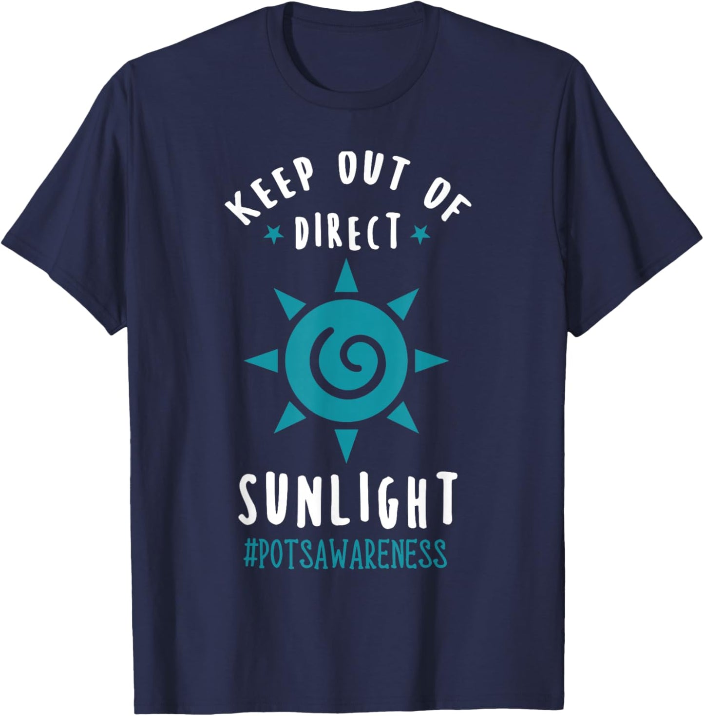 Keep Out Of Direct Sunlight Dysautonomia Turquoise Ribbon T-Shirt - T-Shirt | Navy
