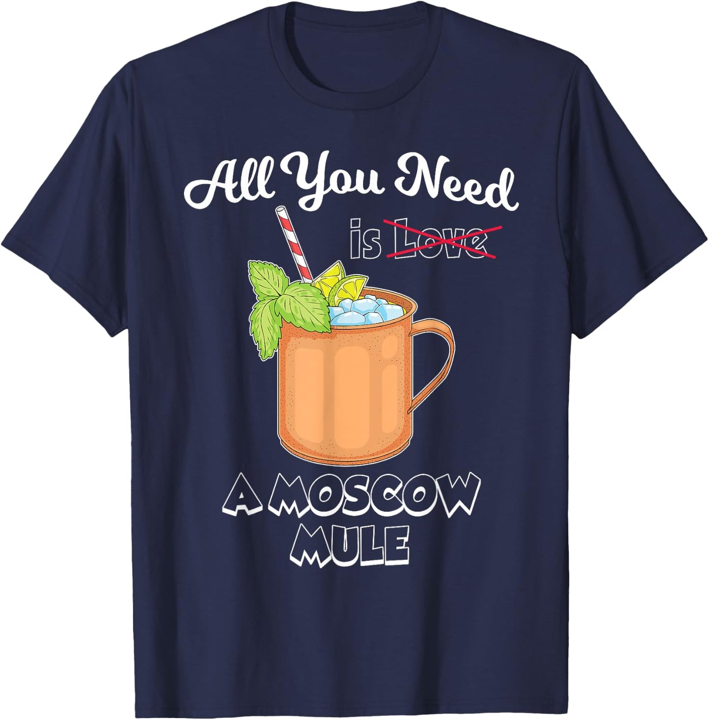 Cocktail Lover All You Need Is A Moscow Mule T-Shirt - T-Shirt | Navy