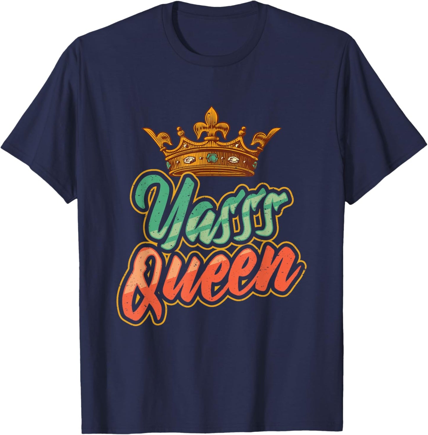 Yes Queen Yasss Queen Kween T-Shirt - T-Shirt | Navy