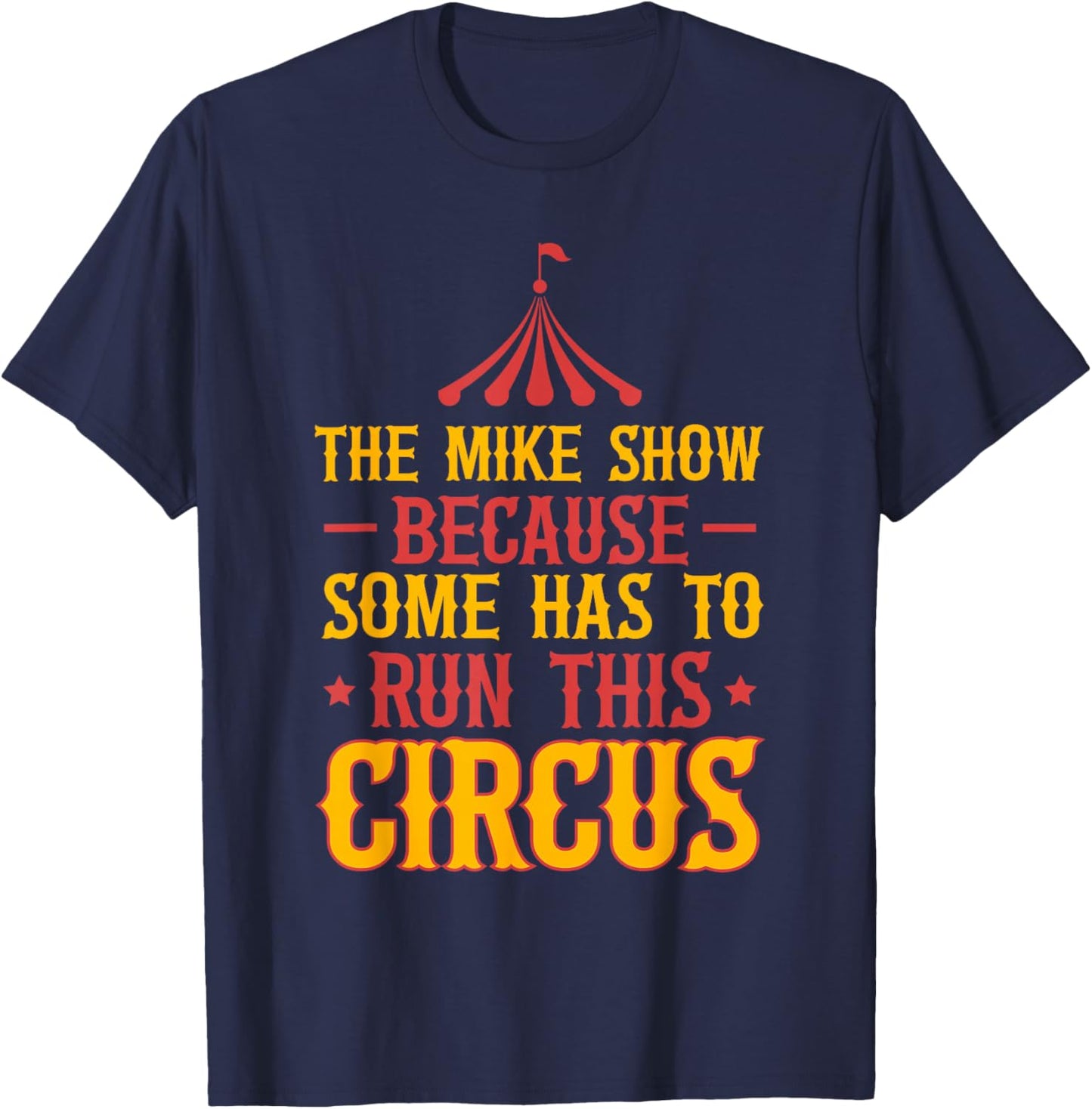 First Name Funny Mike The Mike Show T-Shirt - T-Shirt | Navy