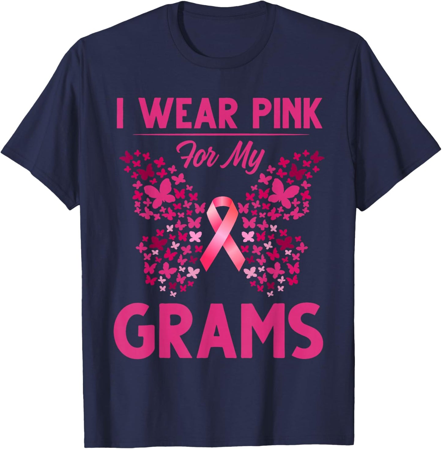 Breast Cancer Awareness I Wear Pink For My Grams T-Shirt - T-Shirt | Navy