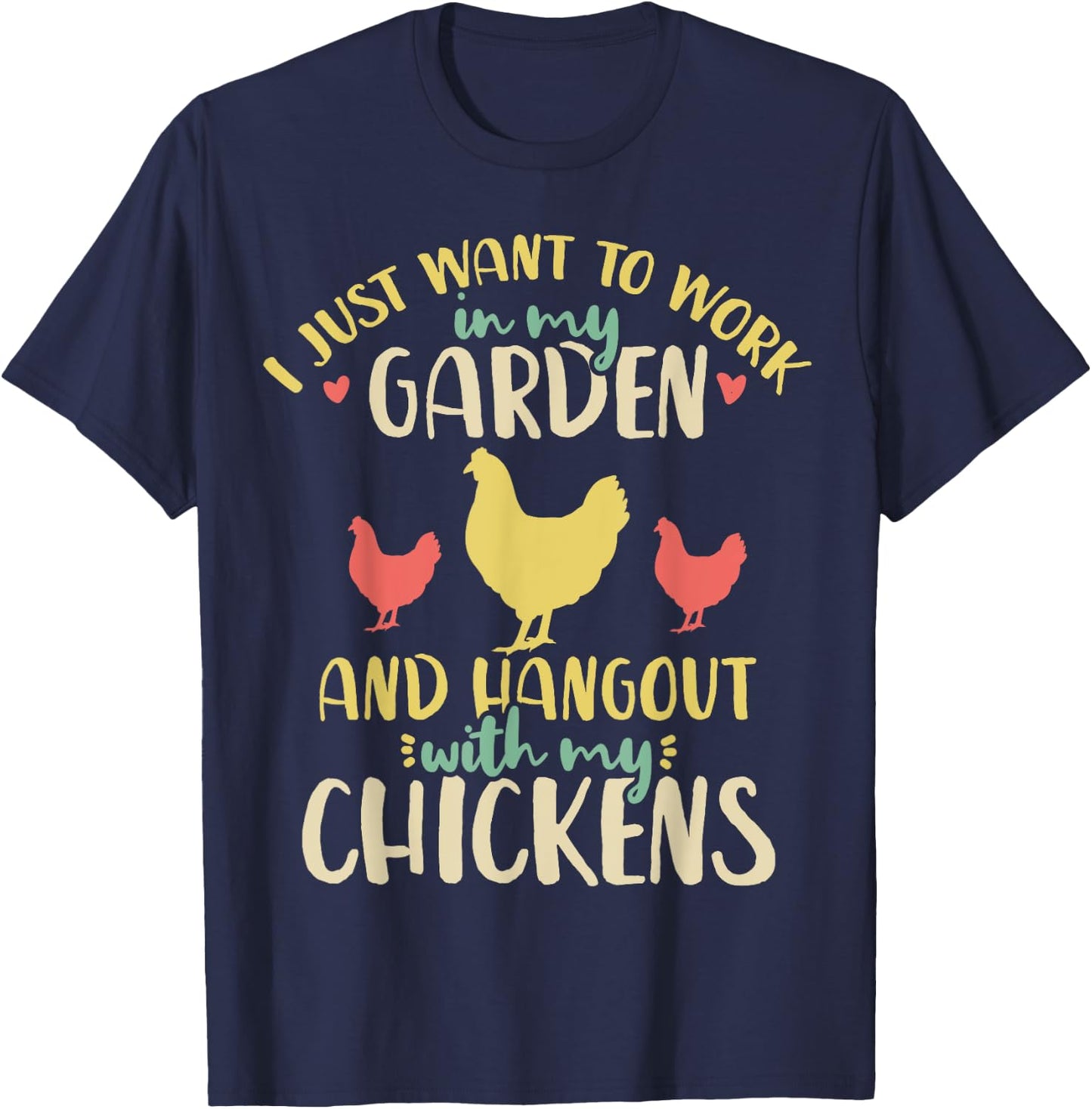 Chickens Garden Gardening Chicken Lover Hen T-Shirt - T-Shirt | Navy