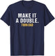 Make it a double Dad of twins T-Shirt - T-Shirt | Navy