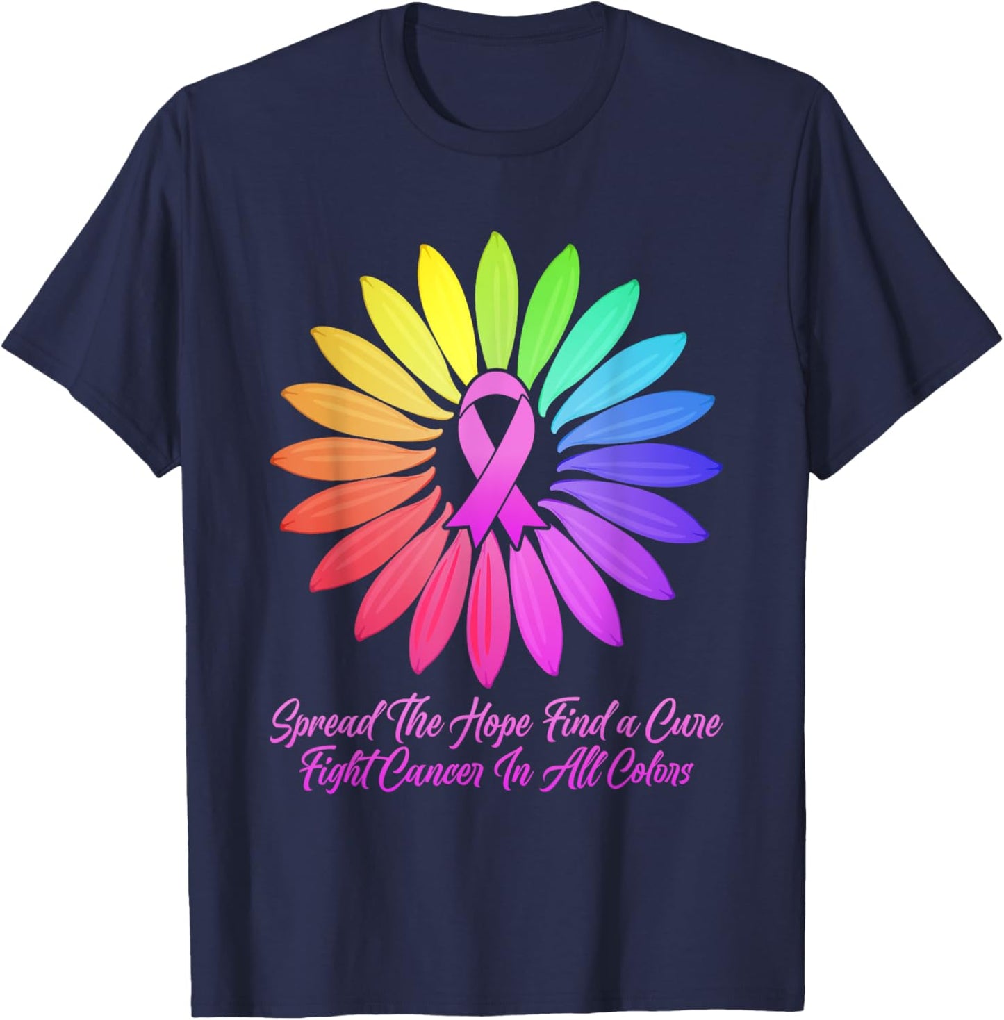 Fight Cancer in All Color Spread the Hope Find a Cure T-Shirt - T-Shirt | Navy
