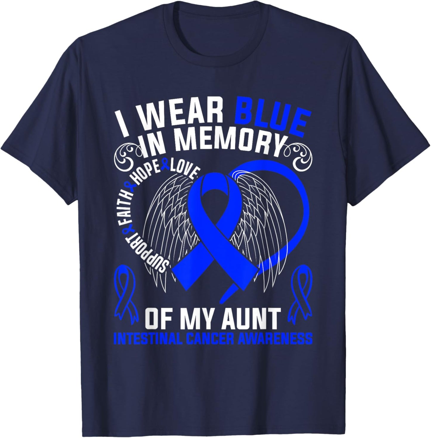 I Wear Blue In Memory Of My Aunt Intestinal Cancer Awareness T-Shirt - T-Shirt | Navy