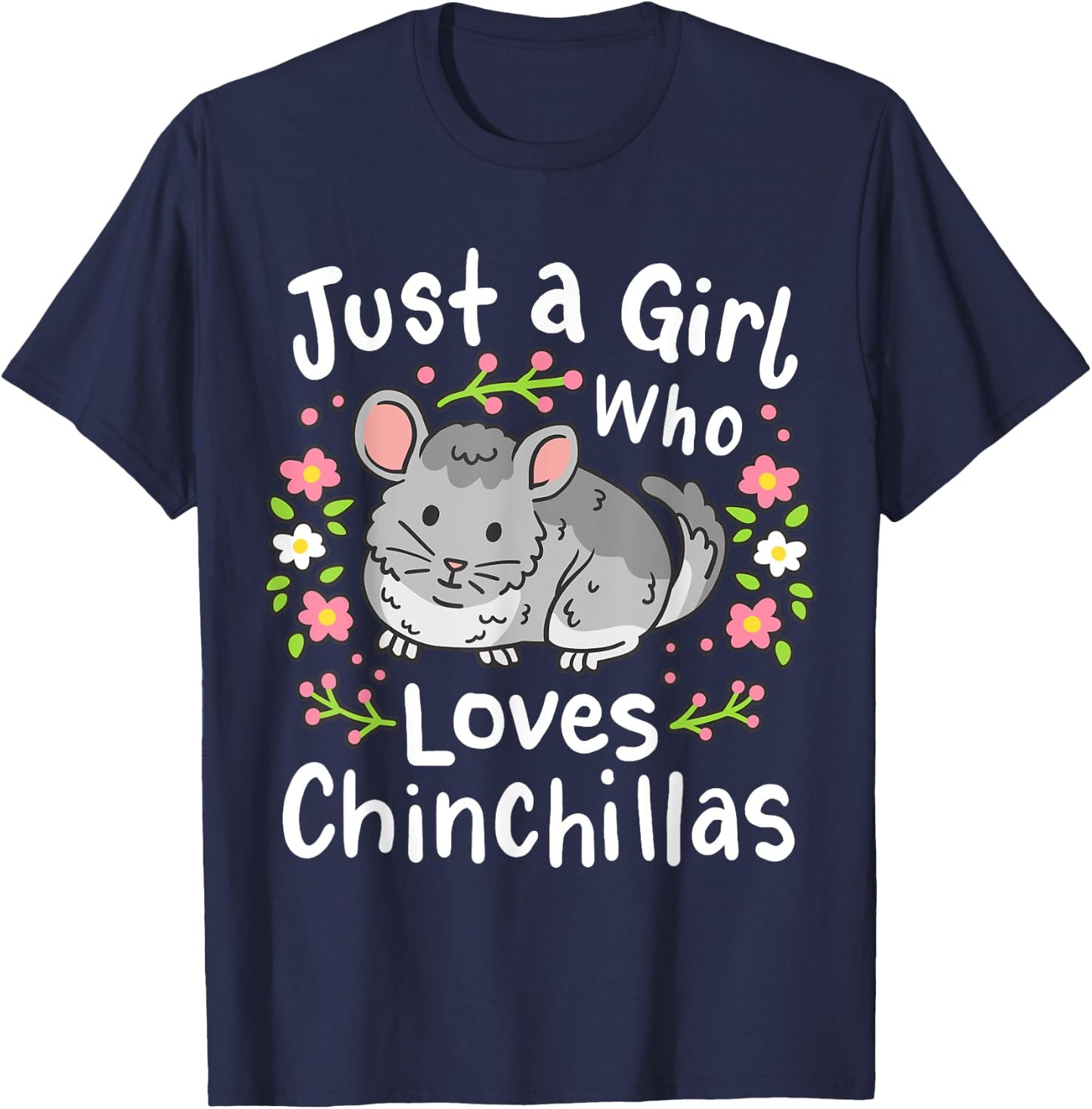 Chinchilla Funny Just a Girl Who Loves Chinchillas T-Shirt - T-Shirt | Navy