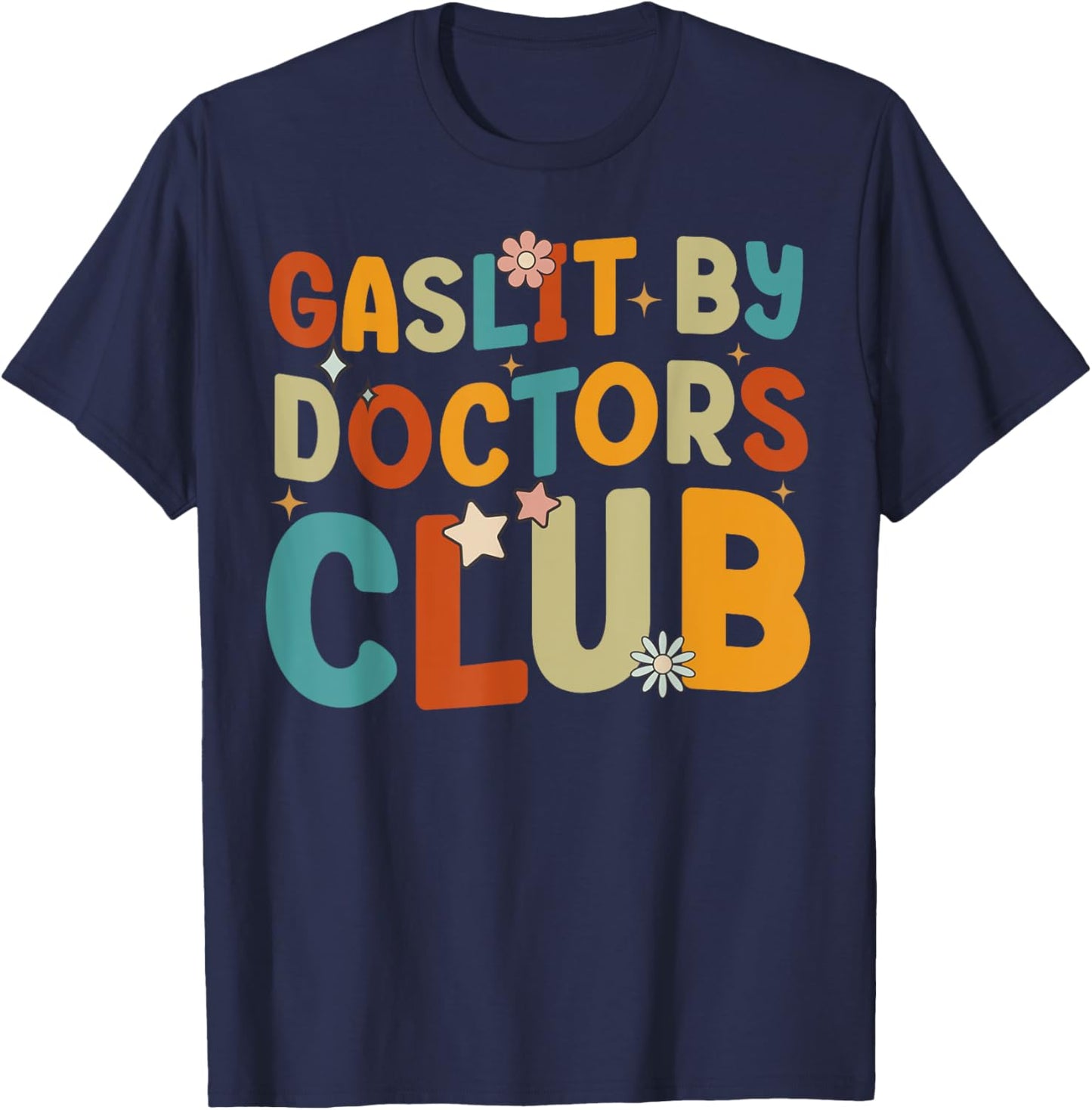 Gaslit By Doctors Club Funny Chronic Invisible Ilnness Retro T-Shirt - T-Shirt | Navy