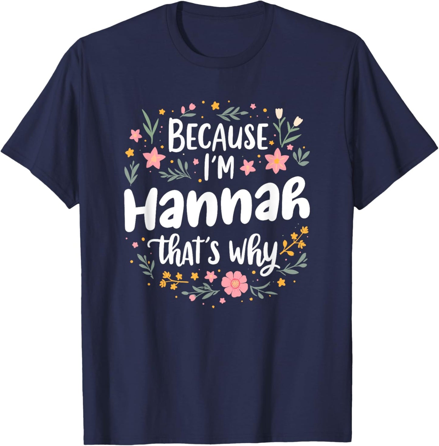 Women Because I'm Hannah That's Why Woman T-Shirt - T-Shirt | Navy