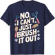 No, I Can't Just Brush It Out Groomer T Shirt Funny Groomer T-Shirt - T-Shirt | Navy