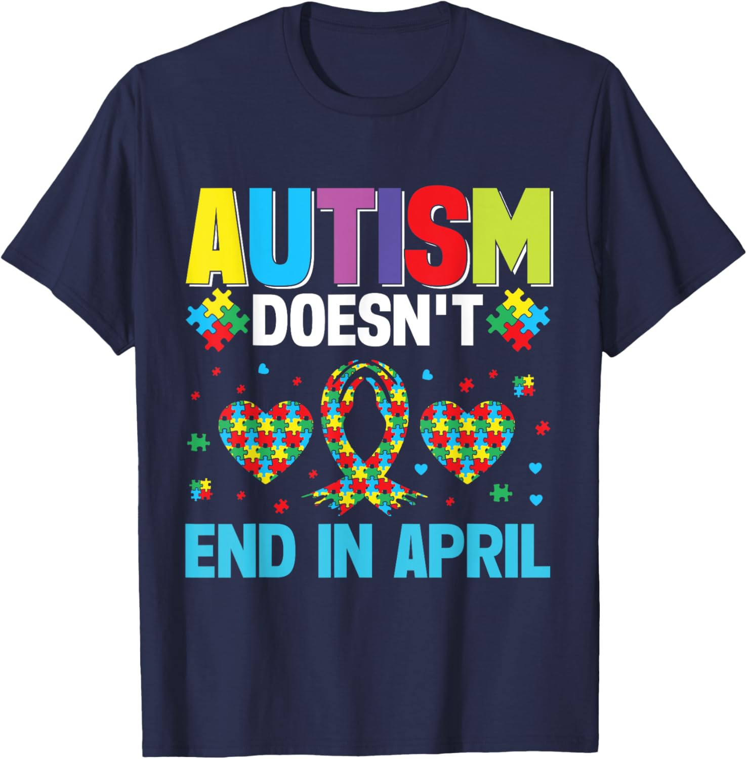 Autism doesnt End in April Autism T-Shirt - T-Shirt | Navy