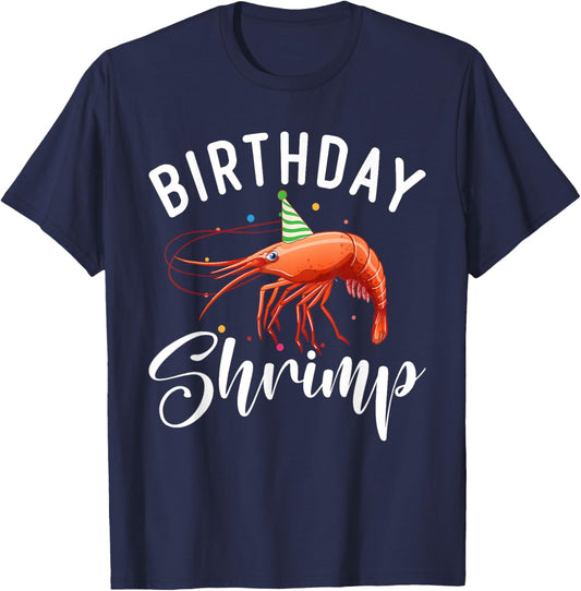 Birthday Shrimp Birthday T-Shirt - T-Shirt | Navy