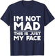 I'm Not Mad, This Is Just My Face T-Shirt - T-Shirt | Navy