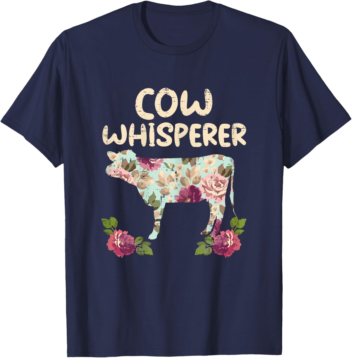 Cow Whisperer Flower Funny Farming Farm Animal Farmer Gift T-Shirt - T-Shirt | Navy