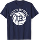 Unique That's My Girl #13 Volleyball Player Mom or Dad Gifts T-Shirt - T-Shirt | Navy