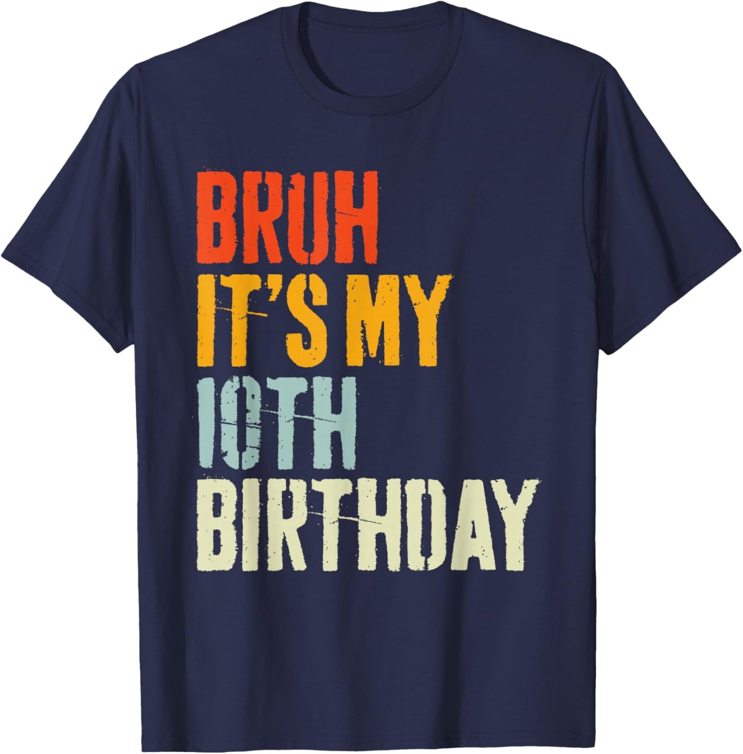 Bruh It's My 10th Birthday, Retro 10 Years Old Birthday Boys T-Shirt - T-Shirt | Navy