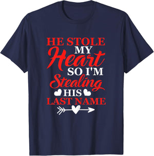 He Stole My Heart So I'm Stealing His Last Name T-Shirt - T-Shirt | Navy