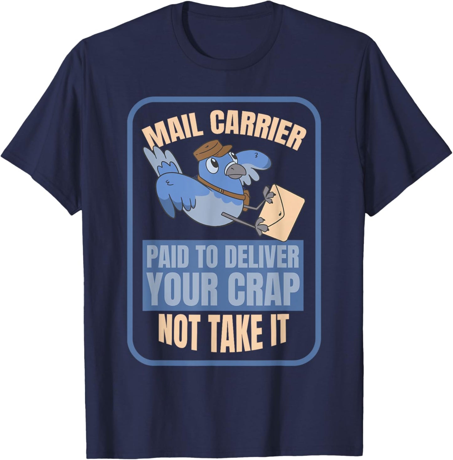 Postman Worker Postal Worker Mailman Funny Mail Carrier Bird T-Shirt - T-Shirt | Navy