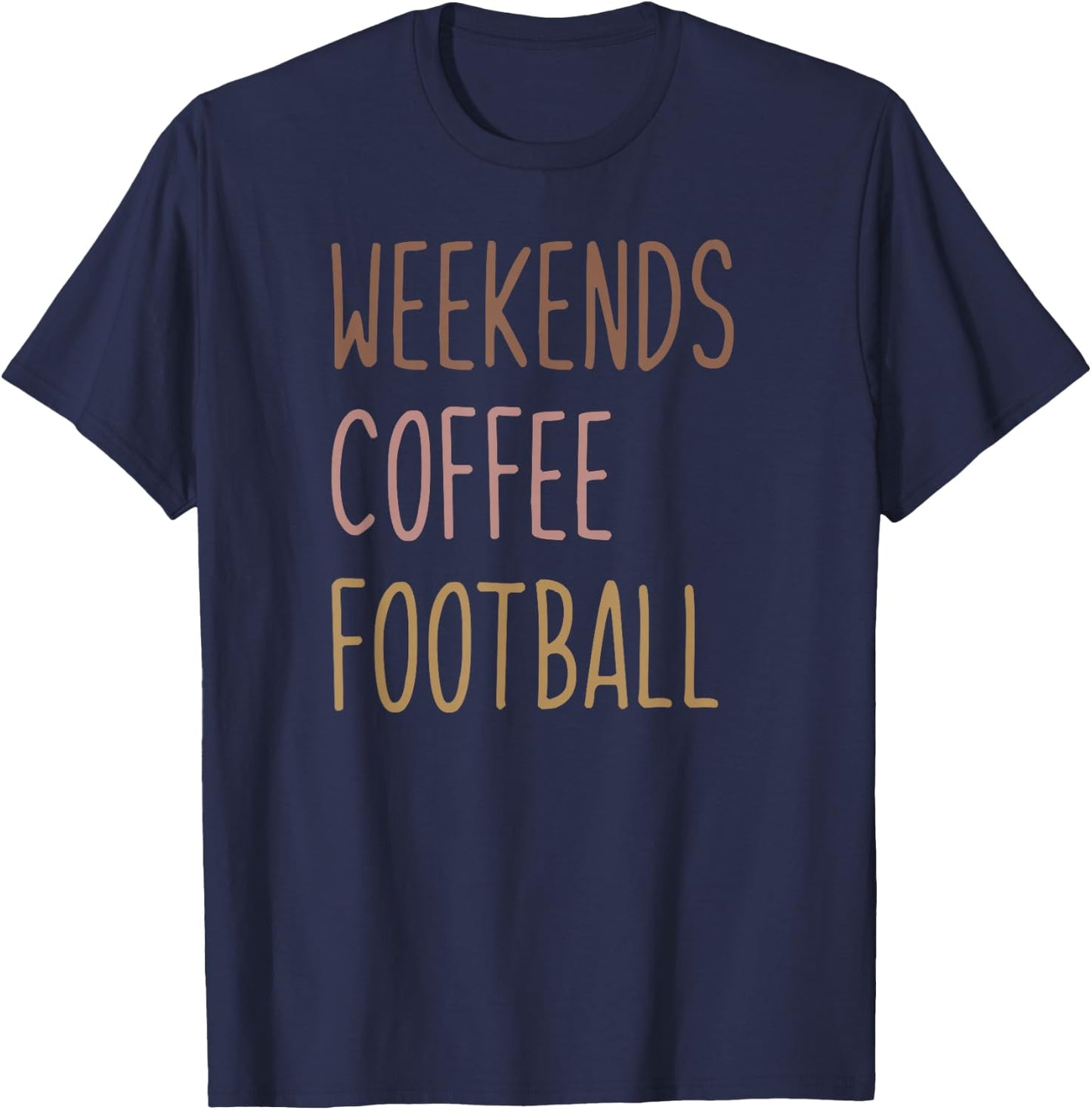 Weekends, Coffee, Football T-Shirt - T-Shirt | Navy