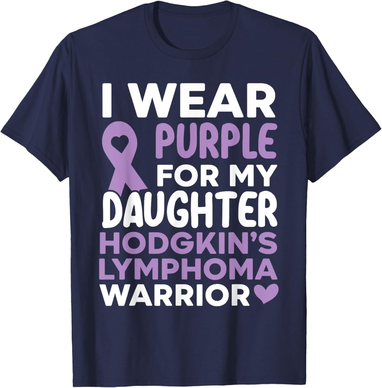 I Wear Purple For My Daughter Hodgkin's Lymphoma Warrior T-Shirt - T-Shirt | Navy