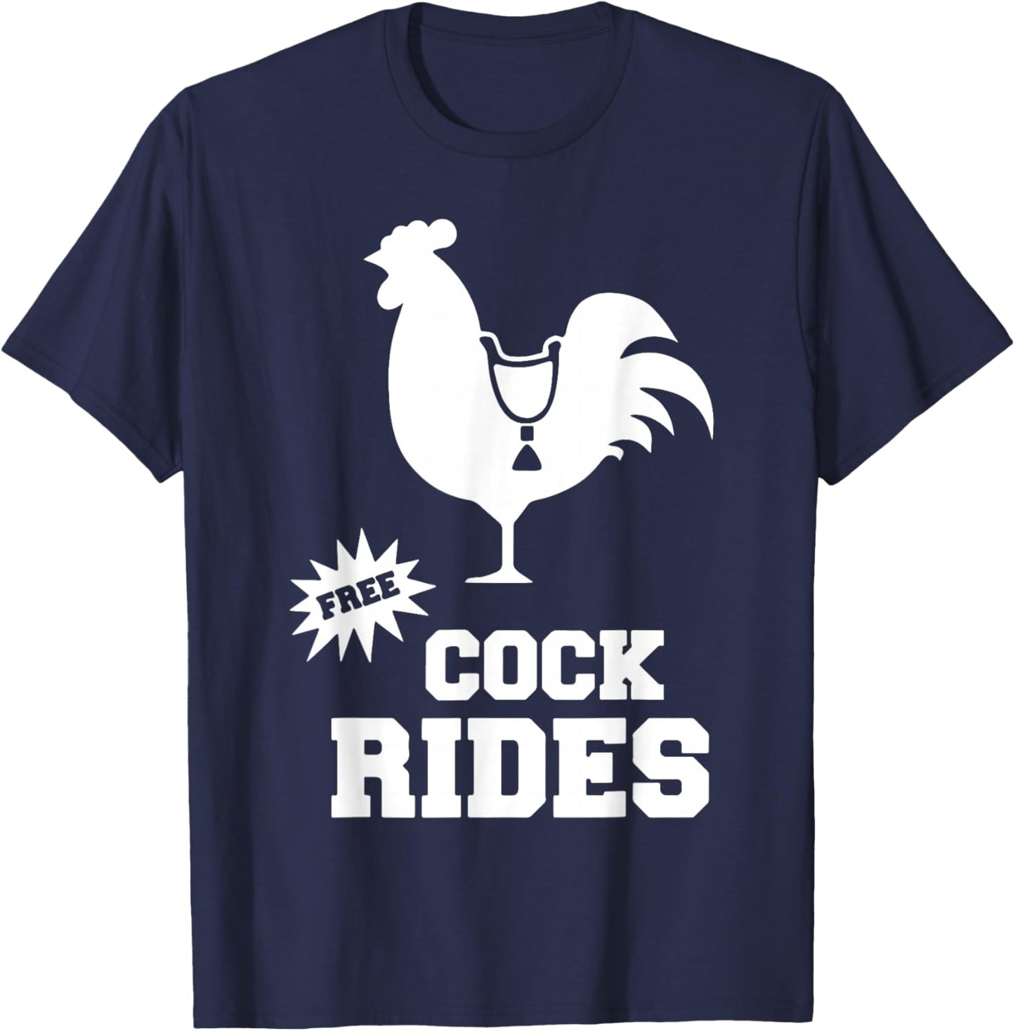 Free Cock Ride Adult Humor Sexy Swinger Funny Cock Roaster T-Shirt - T-Shirt | Navy
