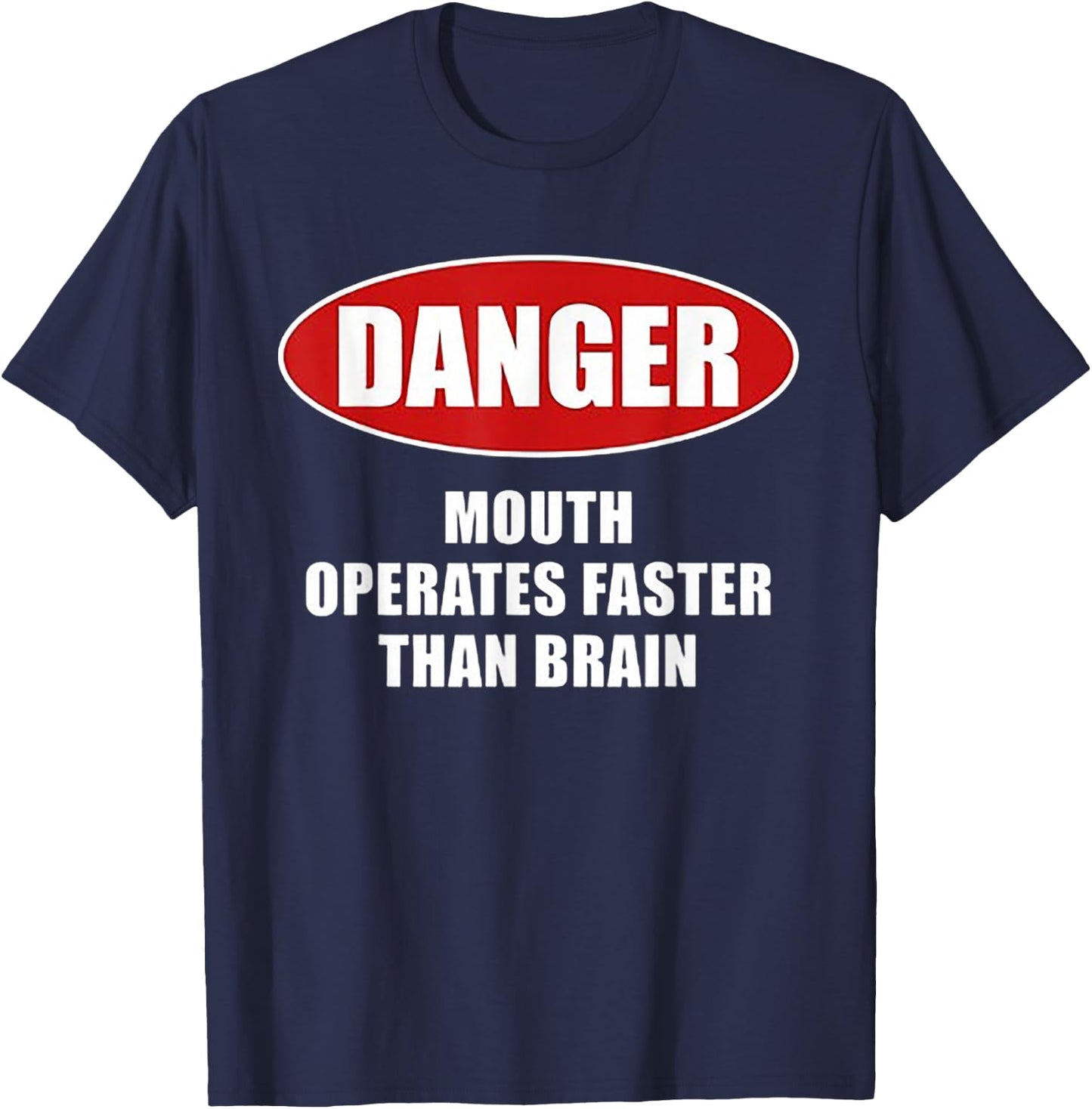 Danger Mouth Operates Faster Than Brain T-Shirt - T-Shirt | Navy