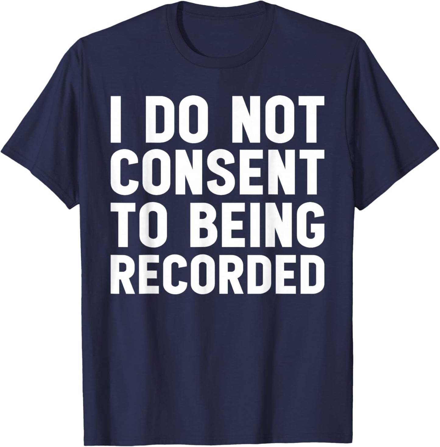 I Do Not Consent To Being Recorded Gym Girl Cute Funny Joke T-Shirt - T-Shirt | Navy