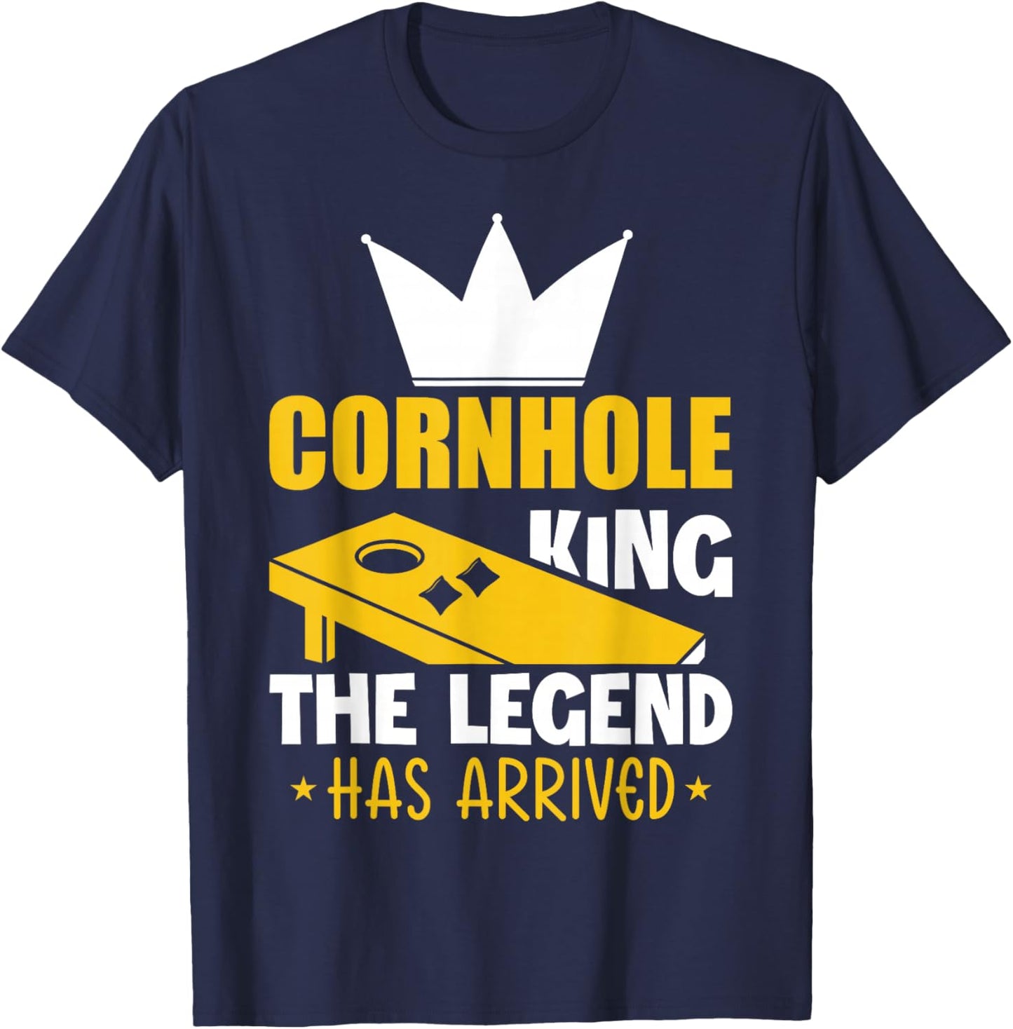 Cornhole King The Legend Has Arrived T-Shirt - T-Shirt | Navy