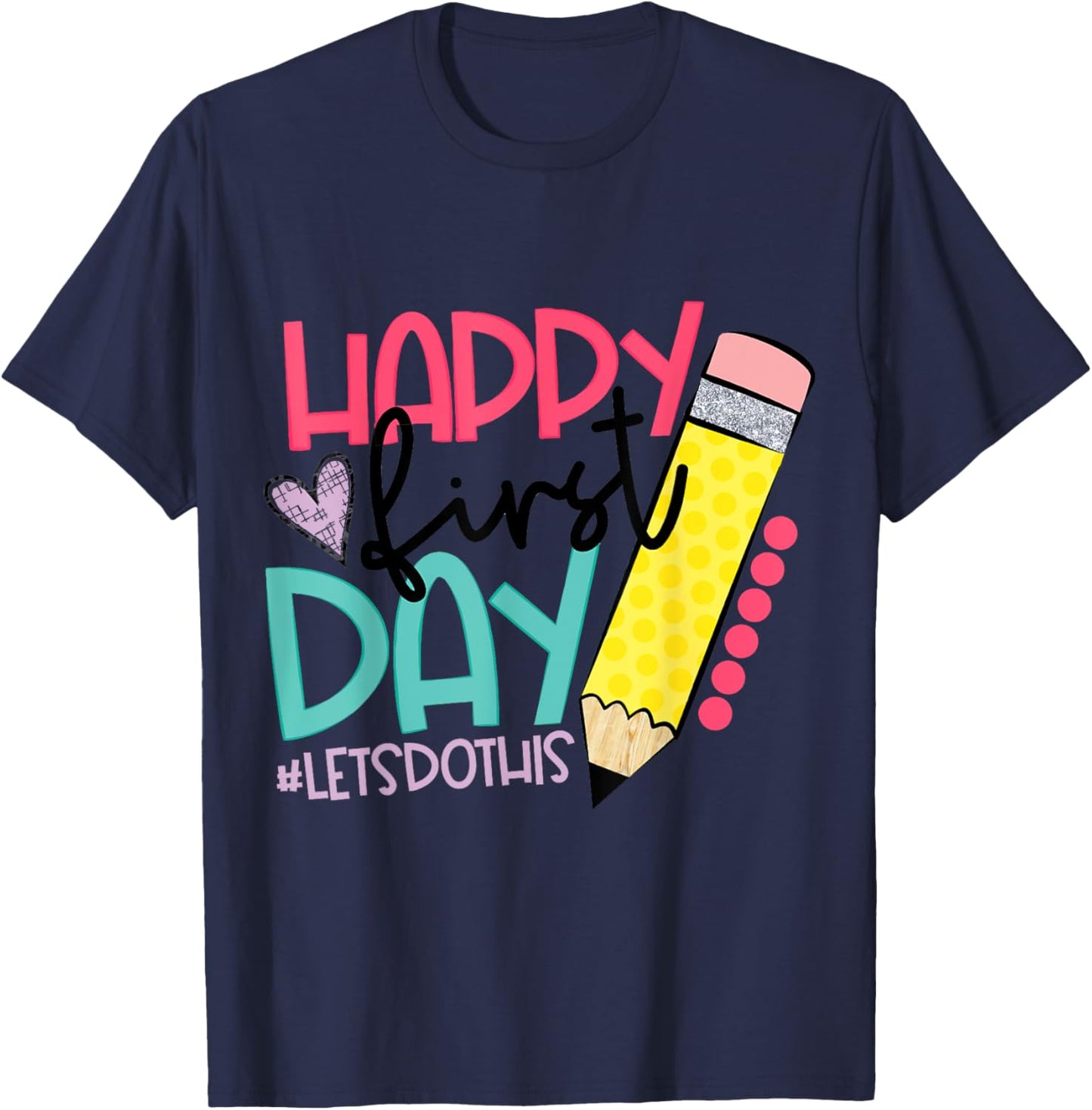 Happy First Day Let's Do This Welcome Back To School T-Shirt - T-Shirt | Navy