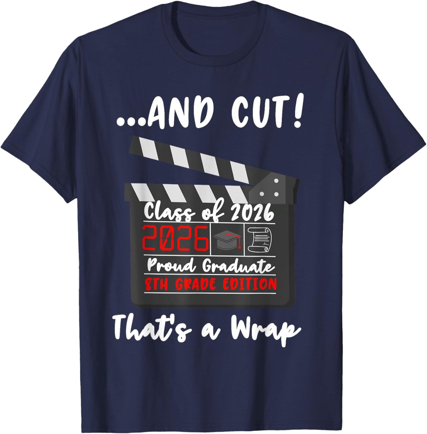 8th Grade Graduation 2026 Graduate Last Day of Middle School T-Shirt - T-Shirt | Navy